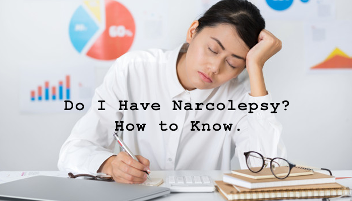 Do I Have Narcolepsy How To Know